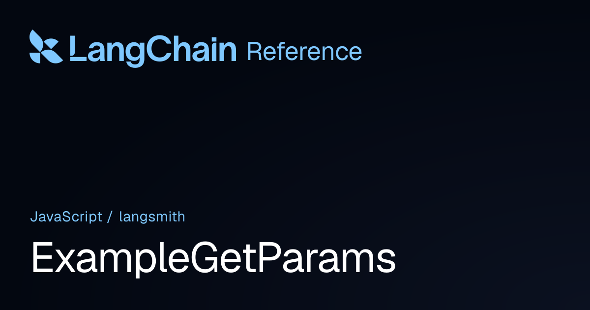 ExampleGetParams | langsmith | LangChain Reference