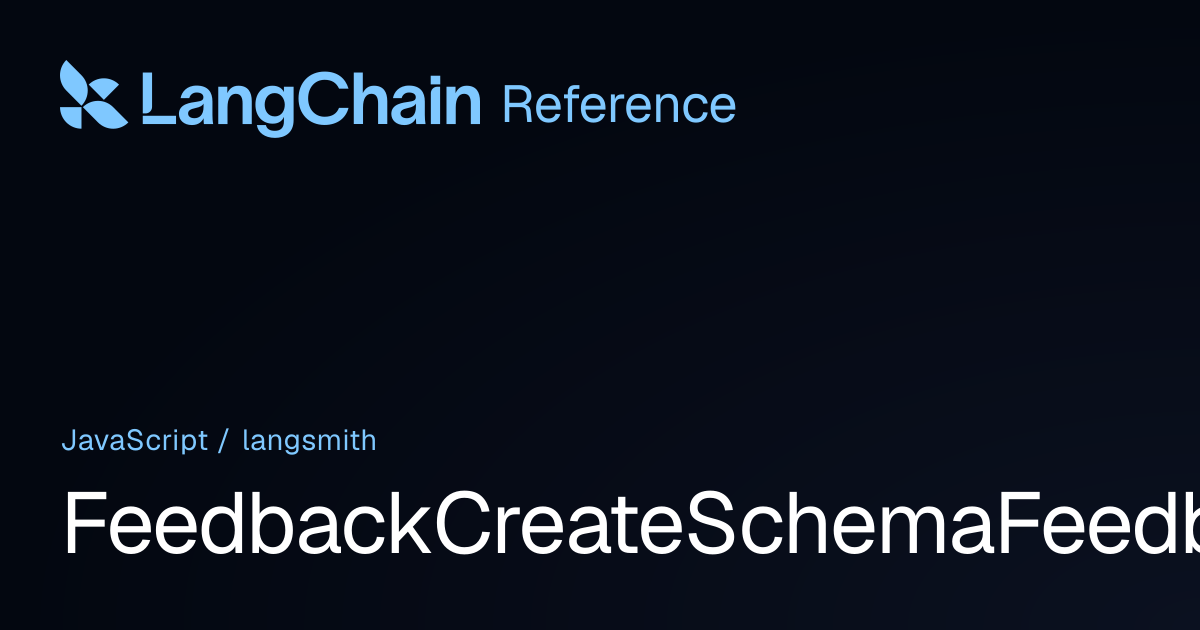 FeedbackCreateSchemaFeedbackSourceUnionParam | langsmith | LangChain ...
