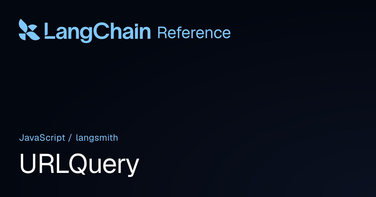 URLQuery | langsmith | LangChain Reference