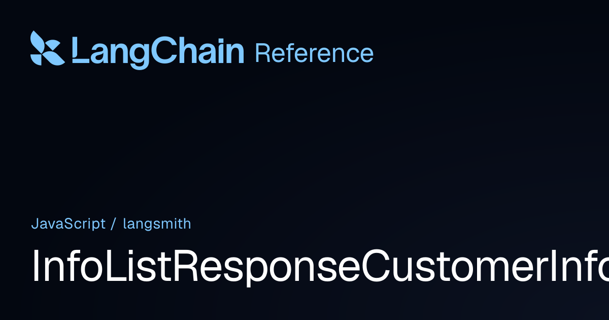 InfoListResponseCustomerInfo | langsmith | LangChain Reference