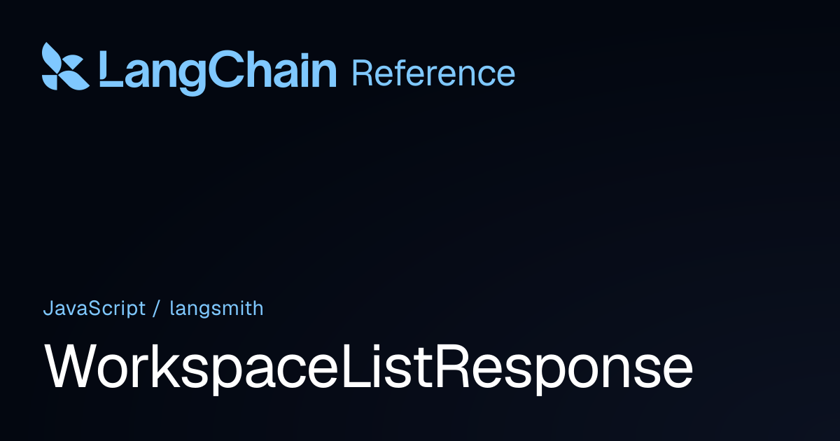 WorkspaceListResponse | langsmith | LangChain Reference