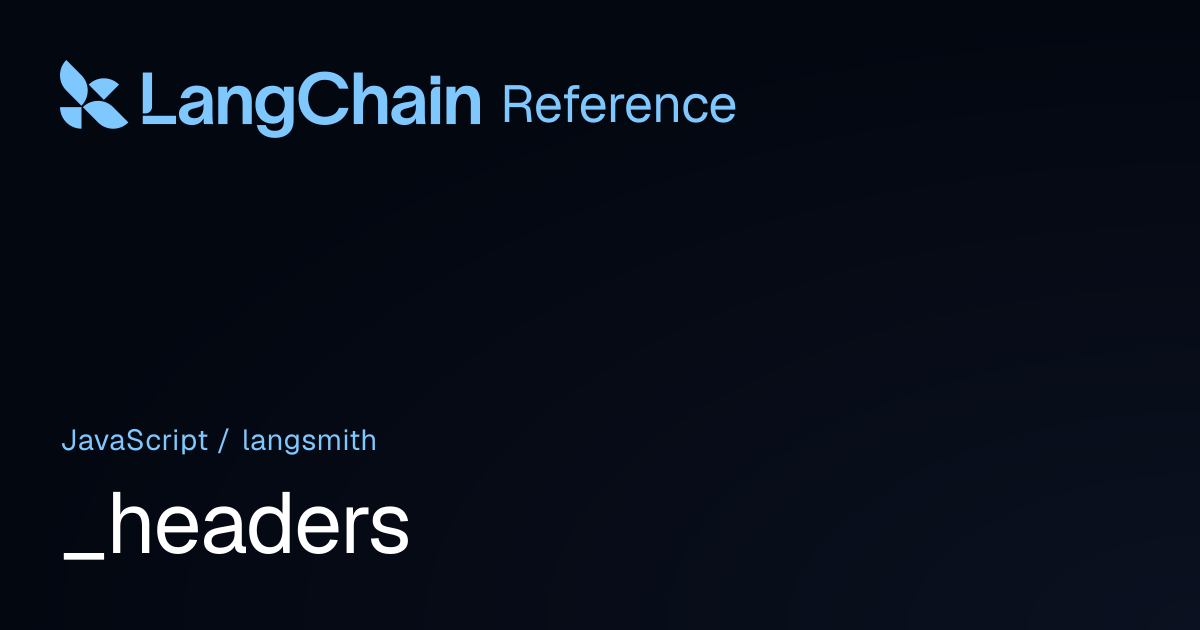 _headers | langsmith | LangChain Reference