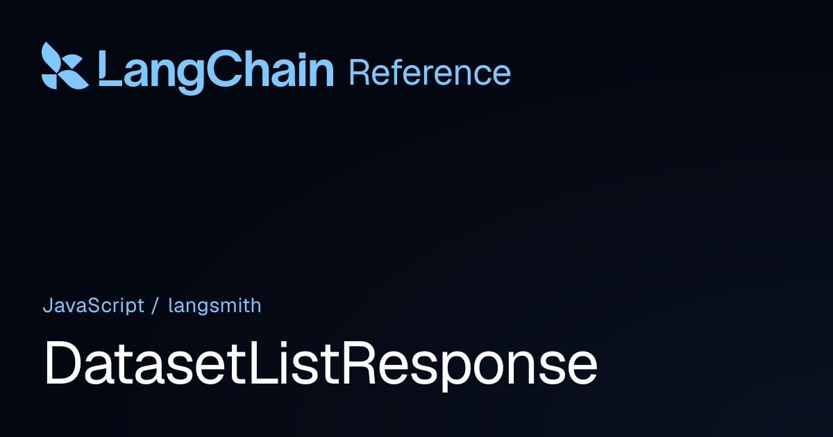 DatasetListResponse | langsmith | LangChain Reference