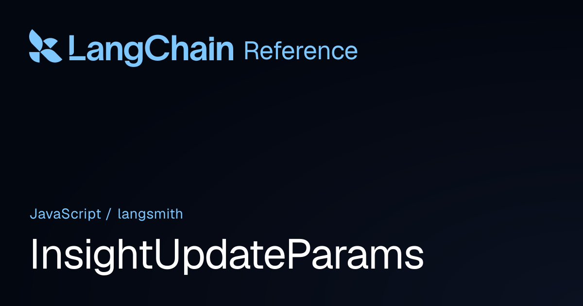InsightUpdateParams | langsmith | LangChain Reference