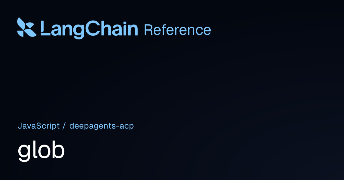 glob | deepagents-acp | LangChain Reference