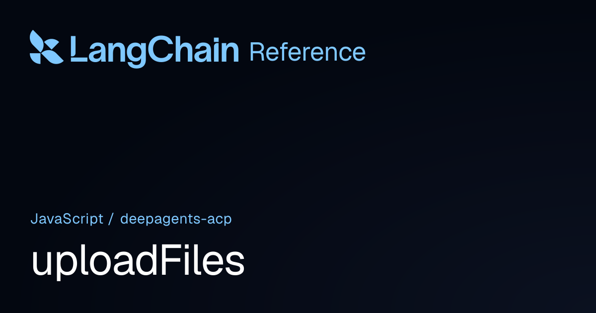 uploadFiles | deepagents-acp | LangChain Reference