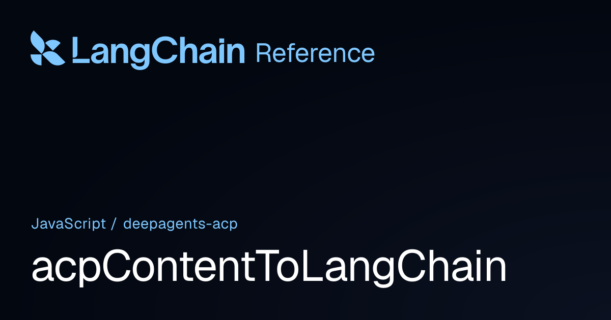 acpContentToLangChain | deepagents-acp | LangChain Reference