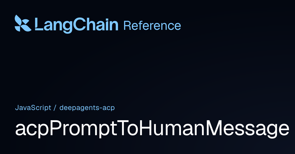 acpPromptToHumanMessage | deepagents-acp | LangChain Reference