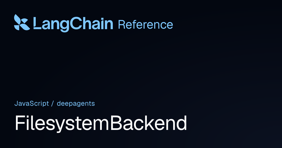 FilesystemBackend | deepagents | LangChain Reference