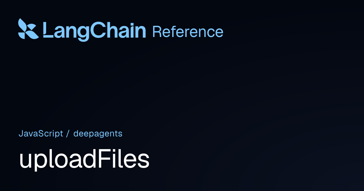 uploadFiles | deepagents | LangChain Reference