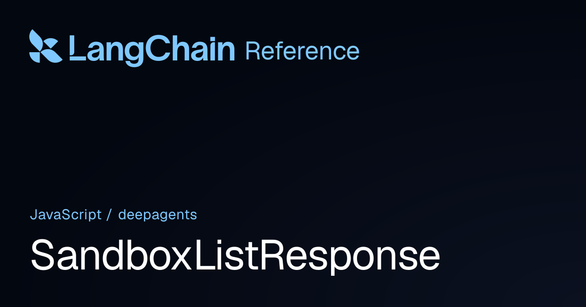 SandboxListResponse | deepagents | LangChain Reference