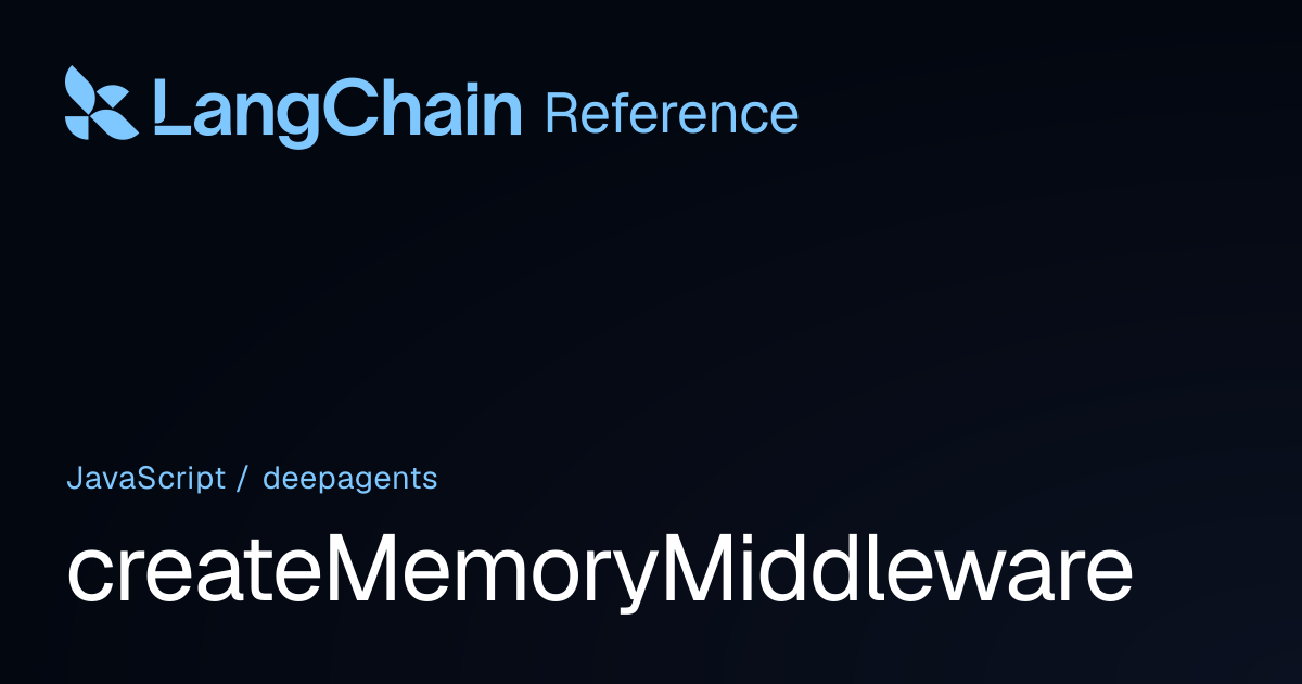 createMemoryMiddleware | deepagents | LangChain Reference