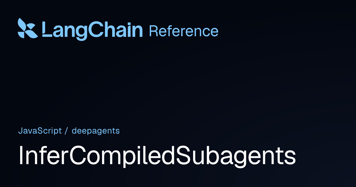 InferCompiledSubagents | deepagents | LangChain Reference
