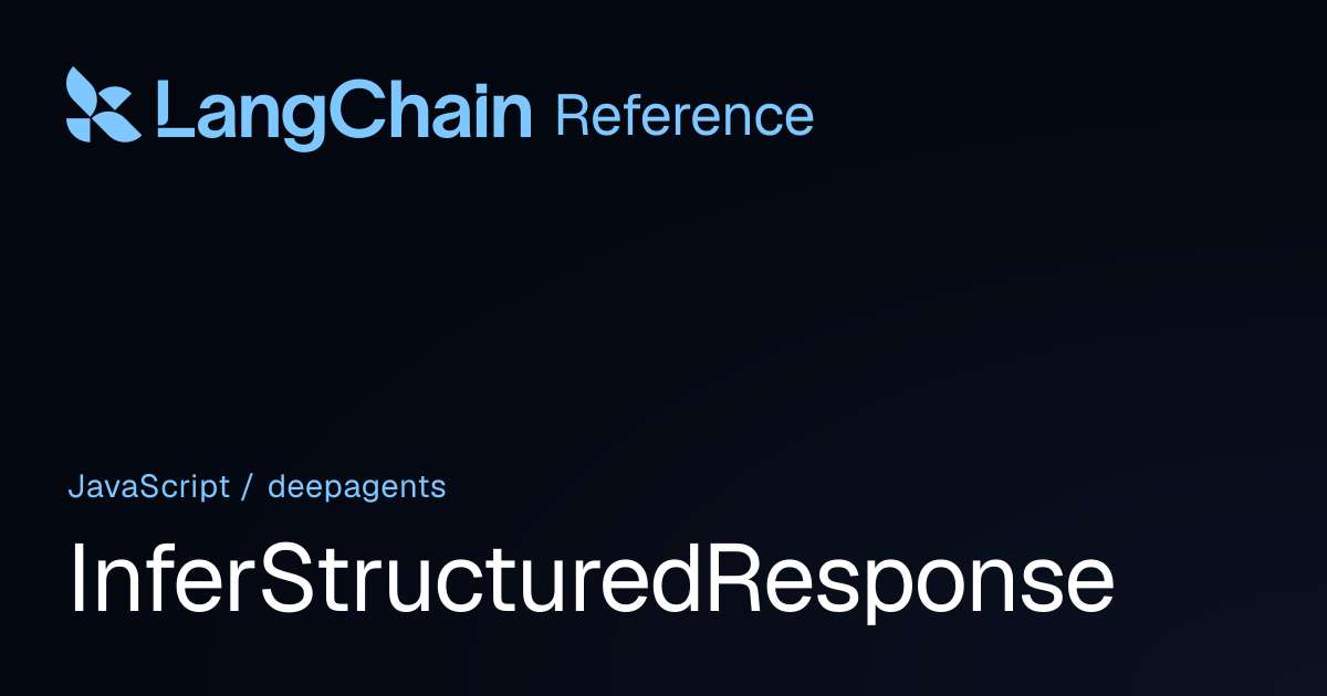 InferStructuredResponse | deepagents | LangChain Reference