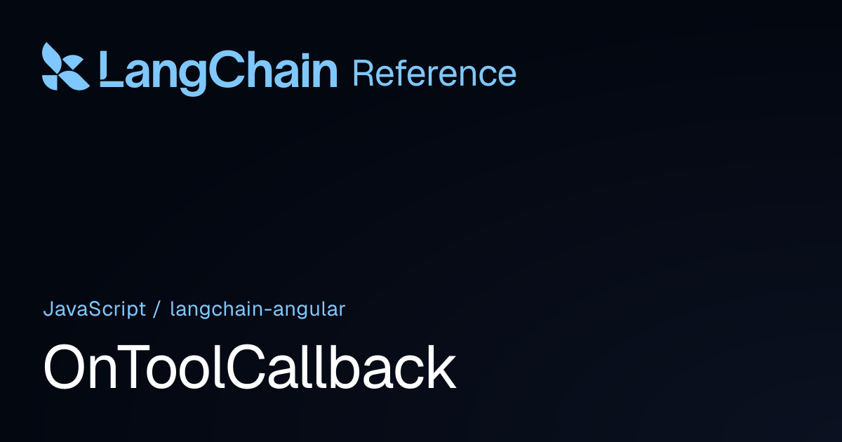 OnToolCallback | @langchain/angular | LangChain Reference