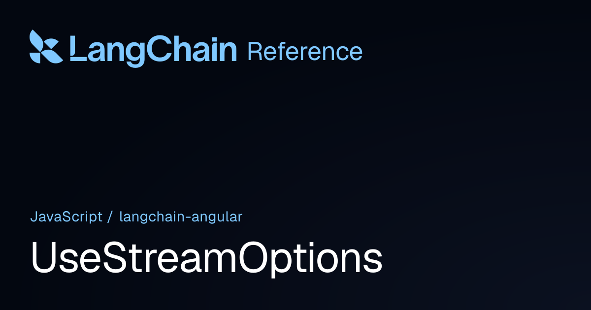 UseStreamOptions | @langchain/angular | LangChain Reference
