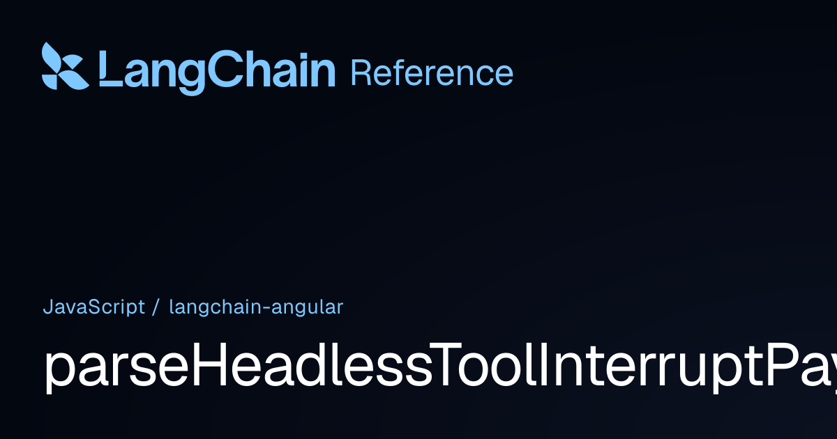 parseHeadlessToolInterruptPayload | @langchain/angular | LangChain ...