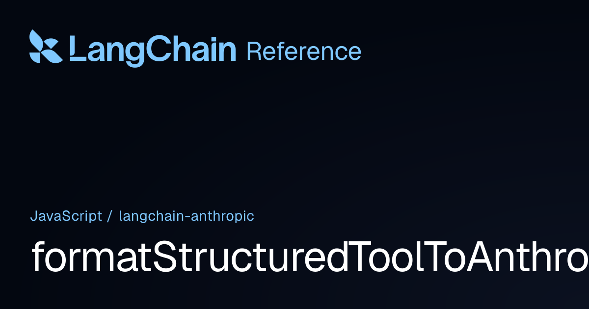 formatStructuredToolToAnthropic | @langchain/anthropic | LangChain ...