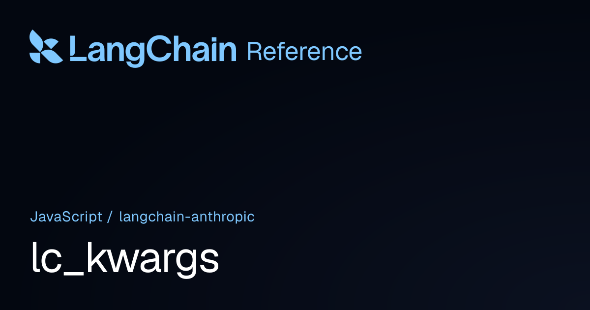 lc_kwargs | @langchain/anthropic | LangChain Reference