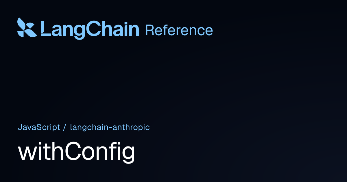 withConfig | @langchain/anthropic | LangChain Reference