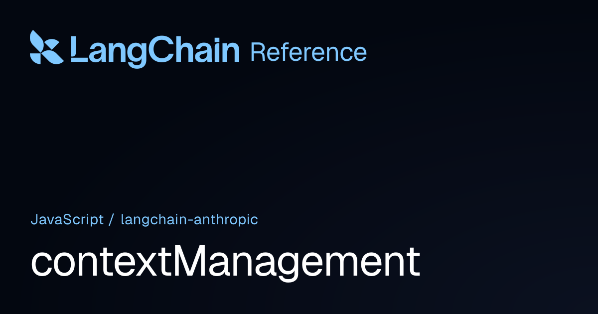 contextManagement | @langchain/anthropic | LangChain Reference
