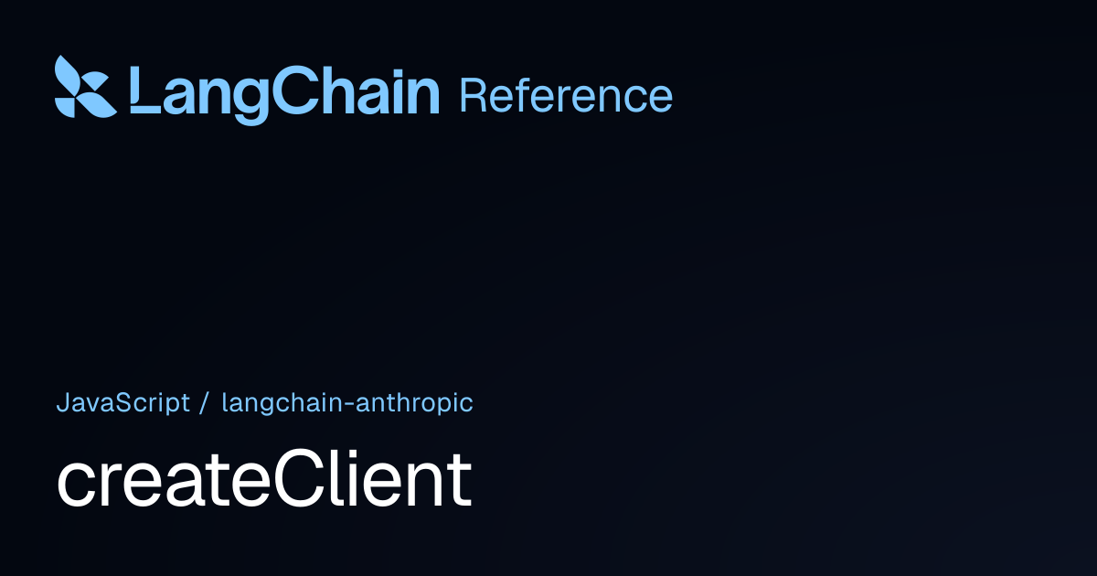 createClient | @langchain/anthropic | LangChain Reference