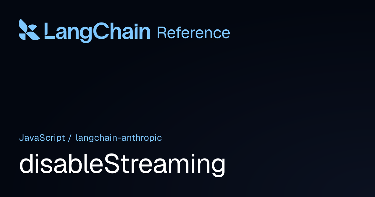 disableStreaming | @langchain/anthropic | LangChain Reference