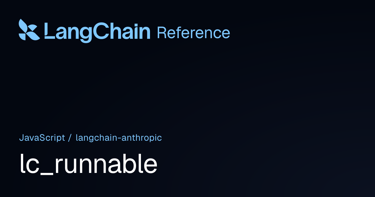 lc_runnable | @langchain/anthropic | LangChain Reference