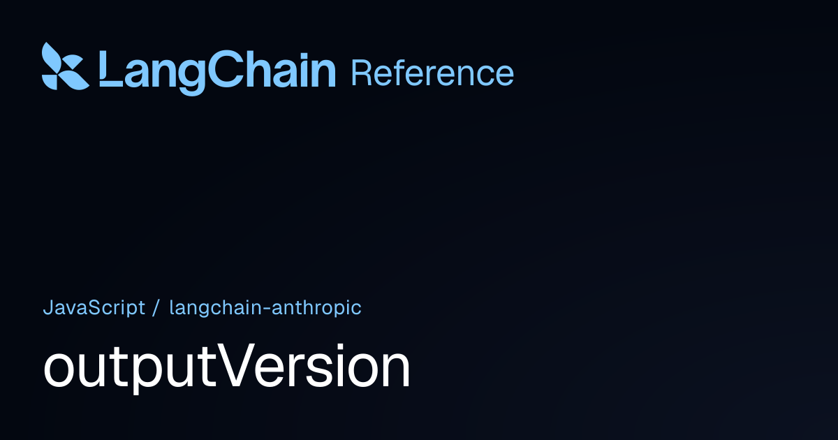 outputVersion | @langchain/anthropic | LangChain Reference