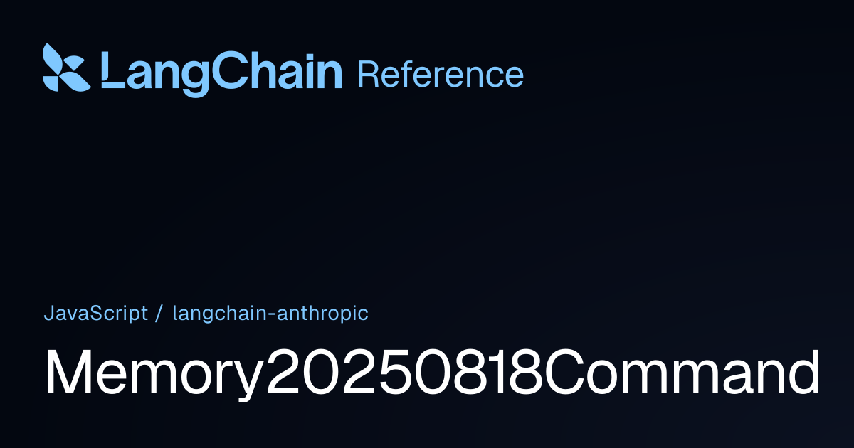 Memory20250818Command | @langchain/anthropic | LangChain Reference