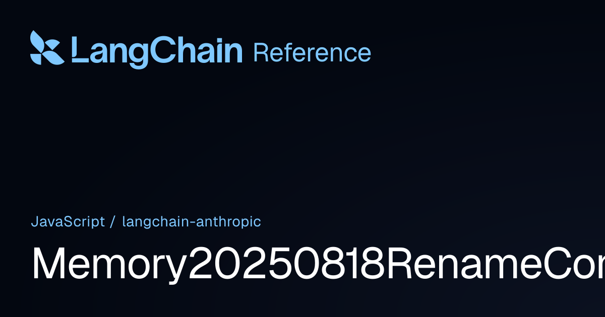 Memory20250818RenameCommandSchema | @langchain/anthropic | LangChain ...