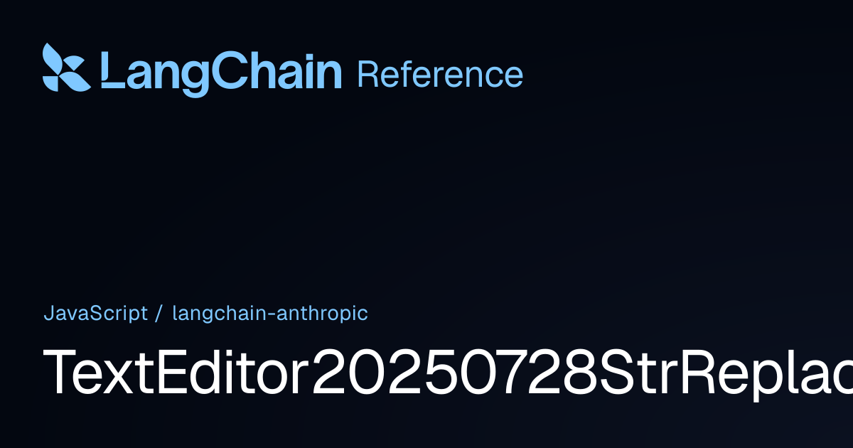 TextEditor20250728StrReplaceCommand | @langchain/anthropic | LangChain ...