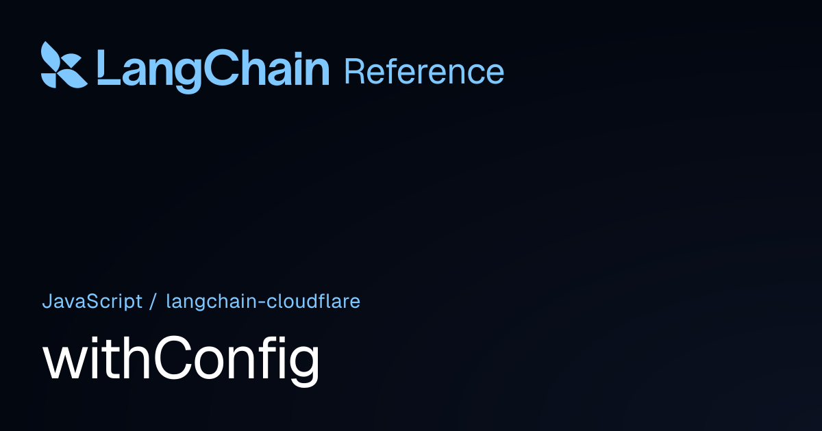 withConfig | @langchain/cloudflare | LangChain Reference