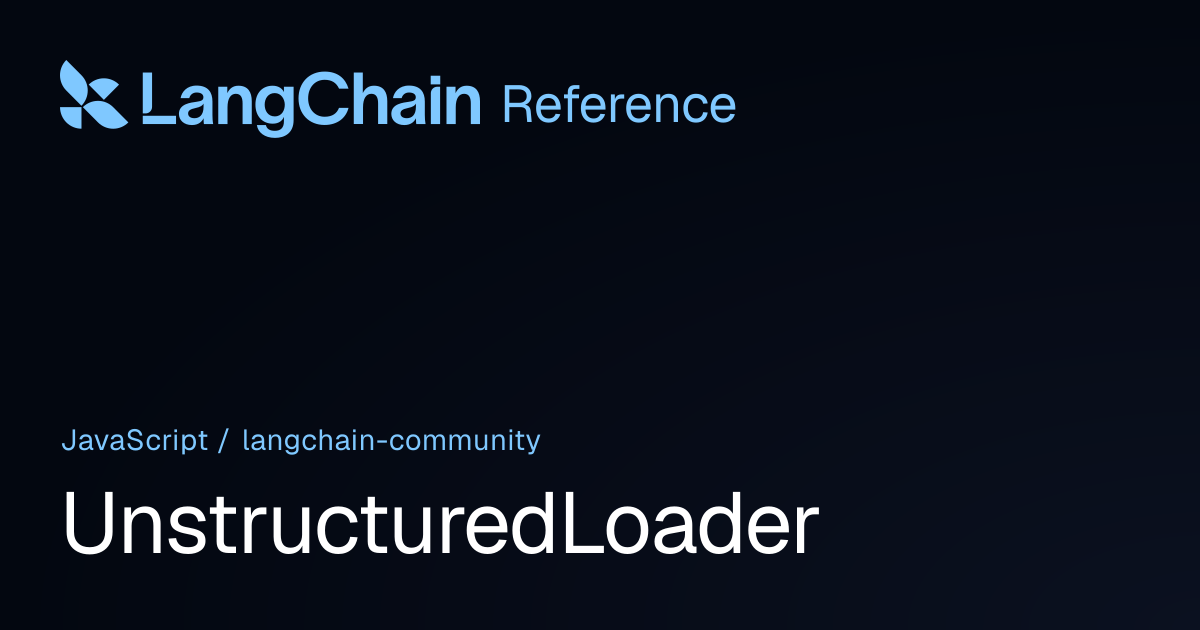 UnstructuredLoader | @langchain/community | LangChain Reference