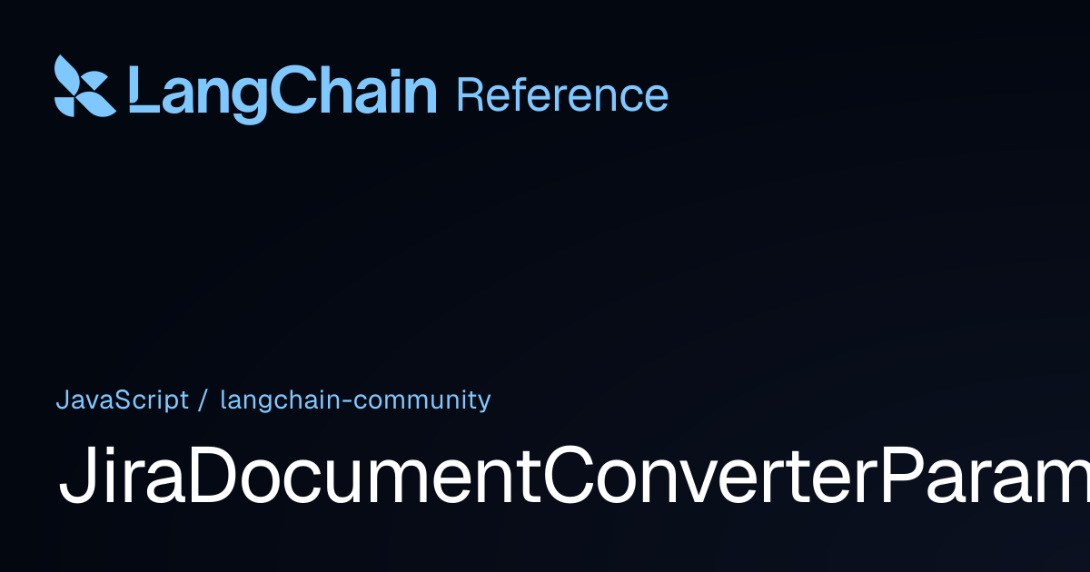 JiraDocumentConverterParams | @langchain/community | LangChain Reference