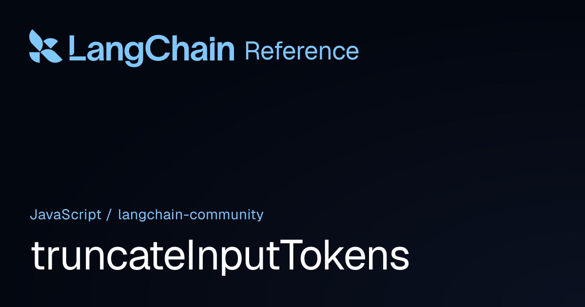 truncateInputTokens | @langchain/community | LangChain Reference