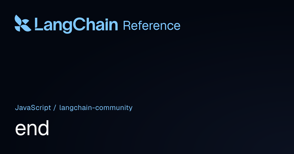 end | @langchain/community | LangChain Reference