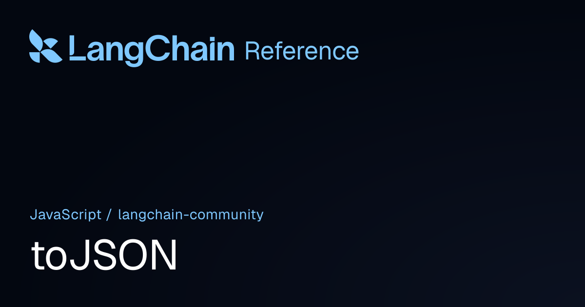 toJSON | @langchain/community | LangChain Reference