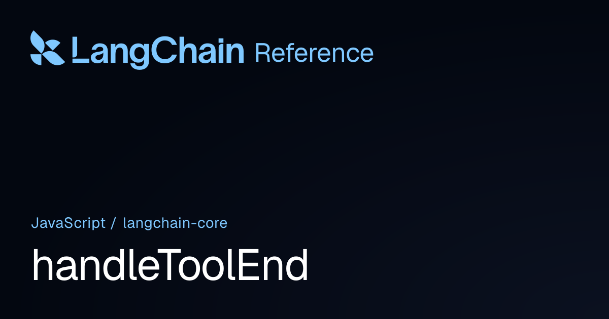 handleToolEnd | @langchain/core | LangChain Reference