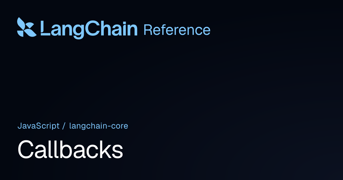 Callbacks | @langchain/core | LangChain Reference