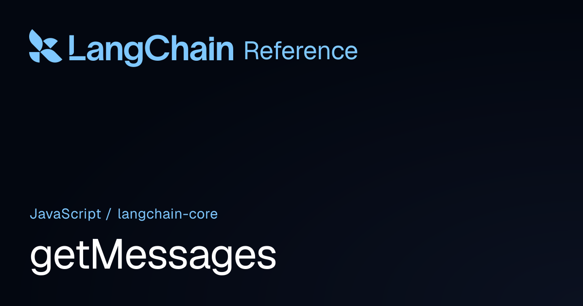 getMessages | @langchain/core | LangChain Reference