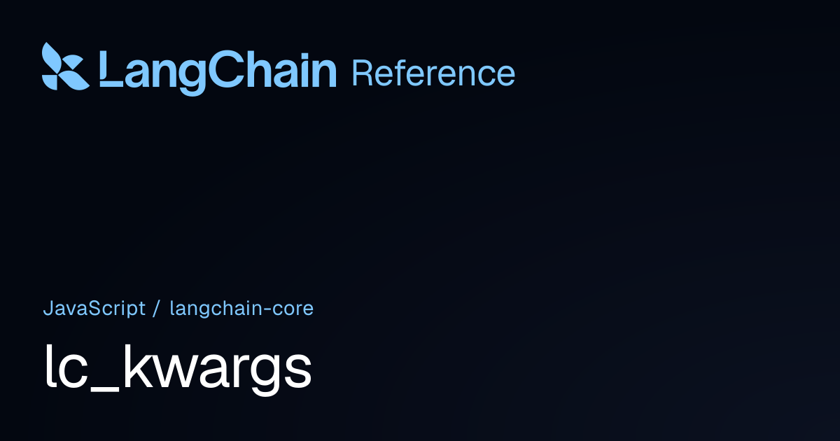 lc_kwargs | @langchain/core | LangChain Reference