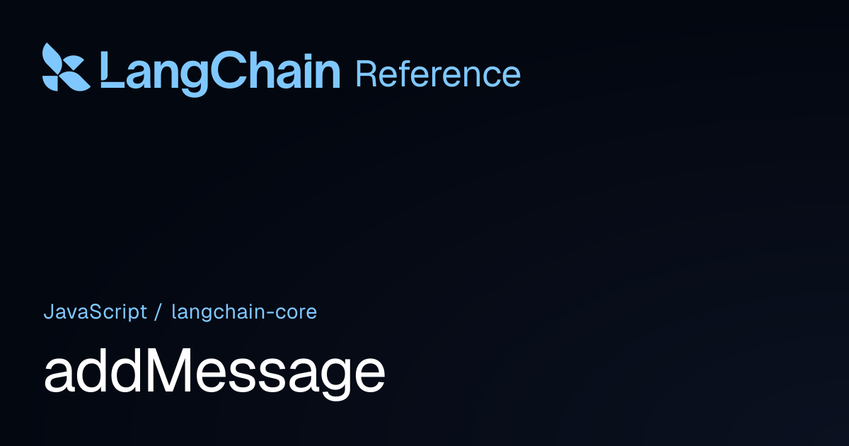 addMessage | @langchain/core | LangChain Reference