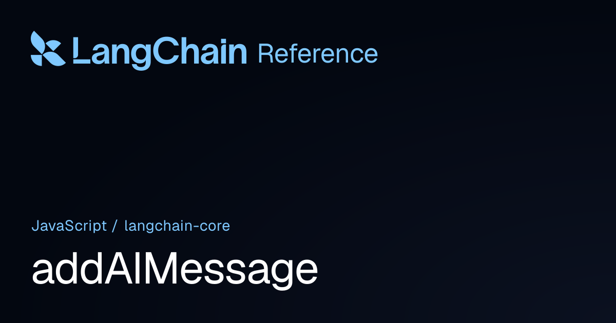 addAIMessage | @langchain/core | LangChain Reference