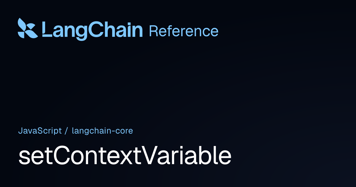 setContextVariable | @langchain/core | LangChain Reference