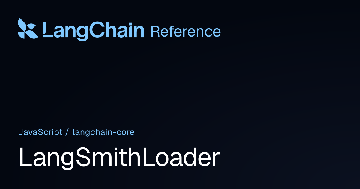 LangSmithLoader | @langchain/core | LangChain Reference