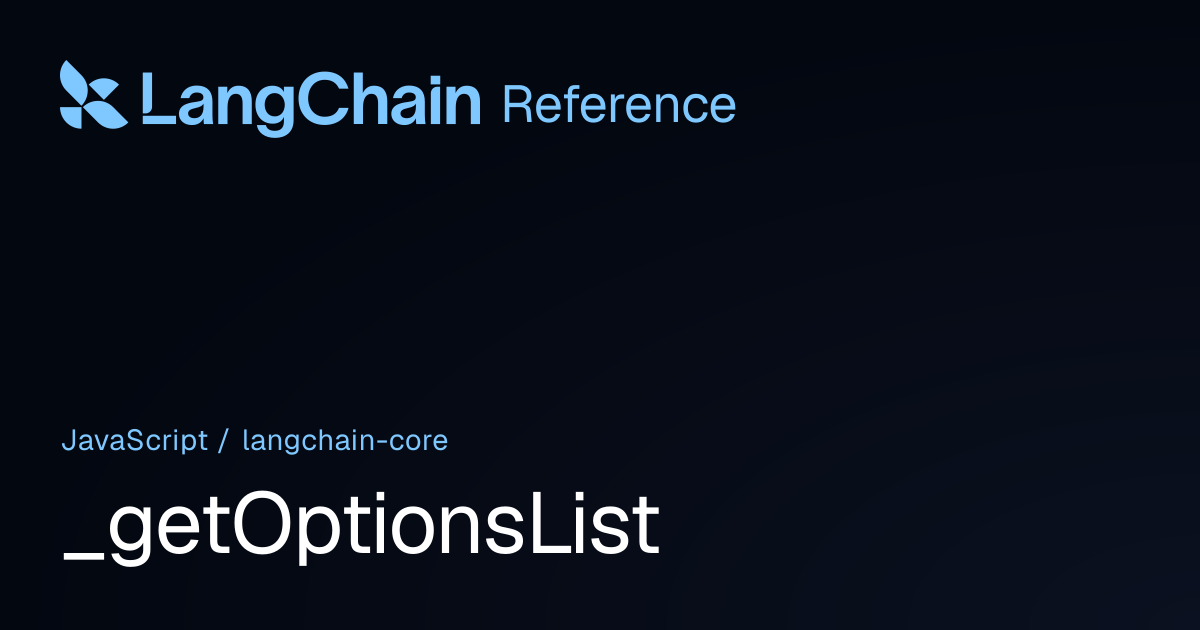_getOptionsList | @langchain/core | LangChain Reference