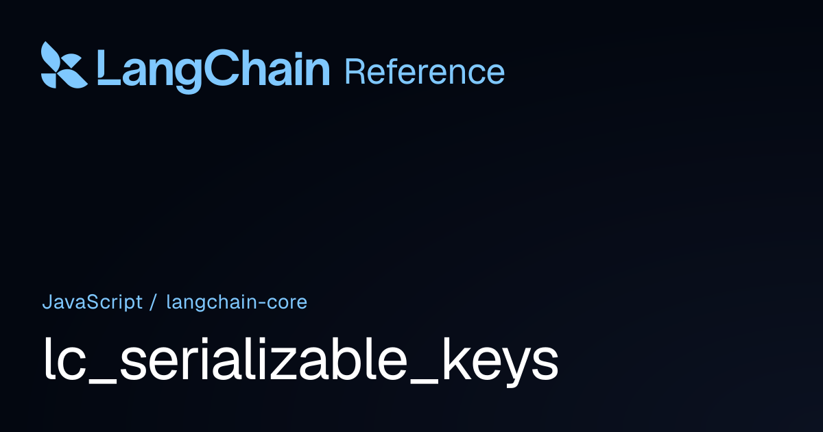 lc_serializable_keys | @langchain/core | LangChain Reference