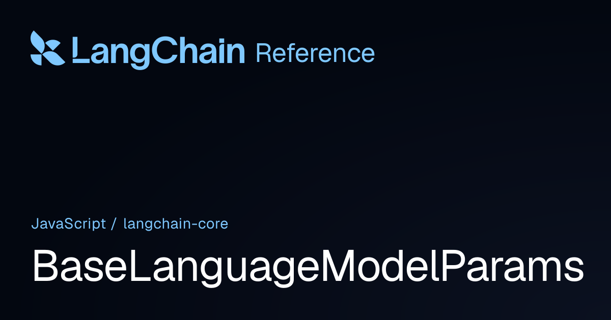 BaseLanguageModelParams | @langchain/core | LangChain Reference