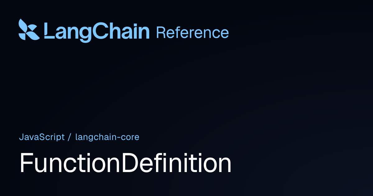 FunctionDefinition | @langchain/core | LangChain Reference